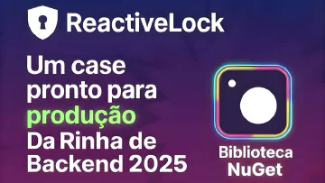 ReactiveLock – Um case pronto para produção da Rinha de Backend 2025